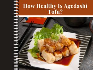 Agedashi Tofu Recipe and Nutritional Facts