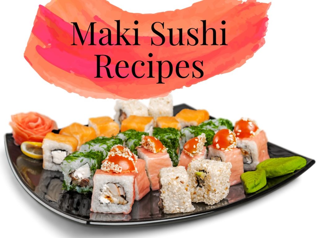 https://www.sanraku.com/wp-content/uploads/2023/01/Maki-Sushi-Recipes-1024x768.jpg