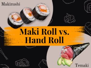 Maki Roll vs Hand Roll