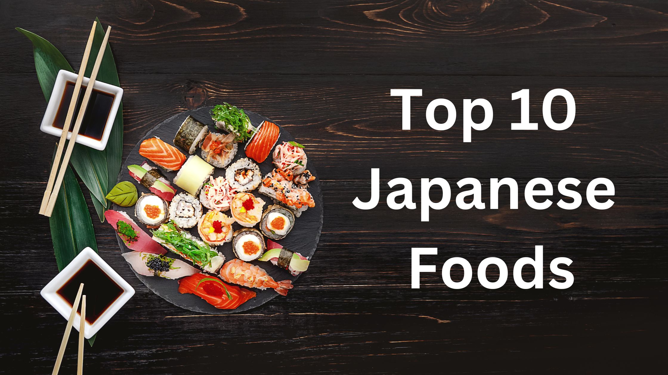 Exploring the Exquisite Delights: Top 10 Japanese Foods | Sanraku ...